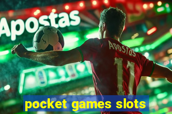 pocket games slots